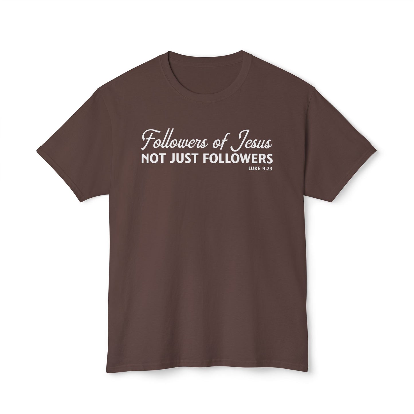 Followers of Jesus, Not Just Followers Unisex HD Cotton Tee