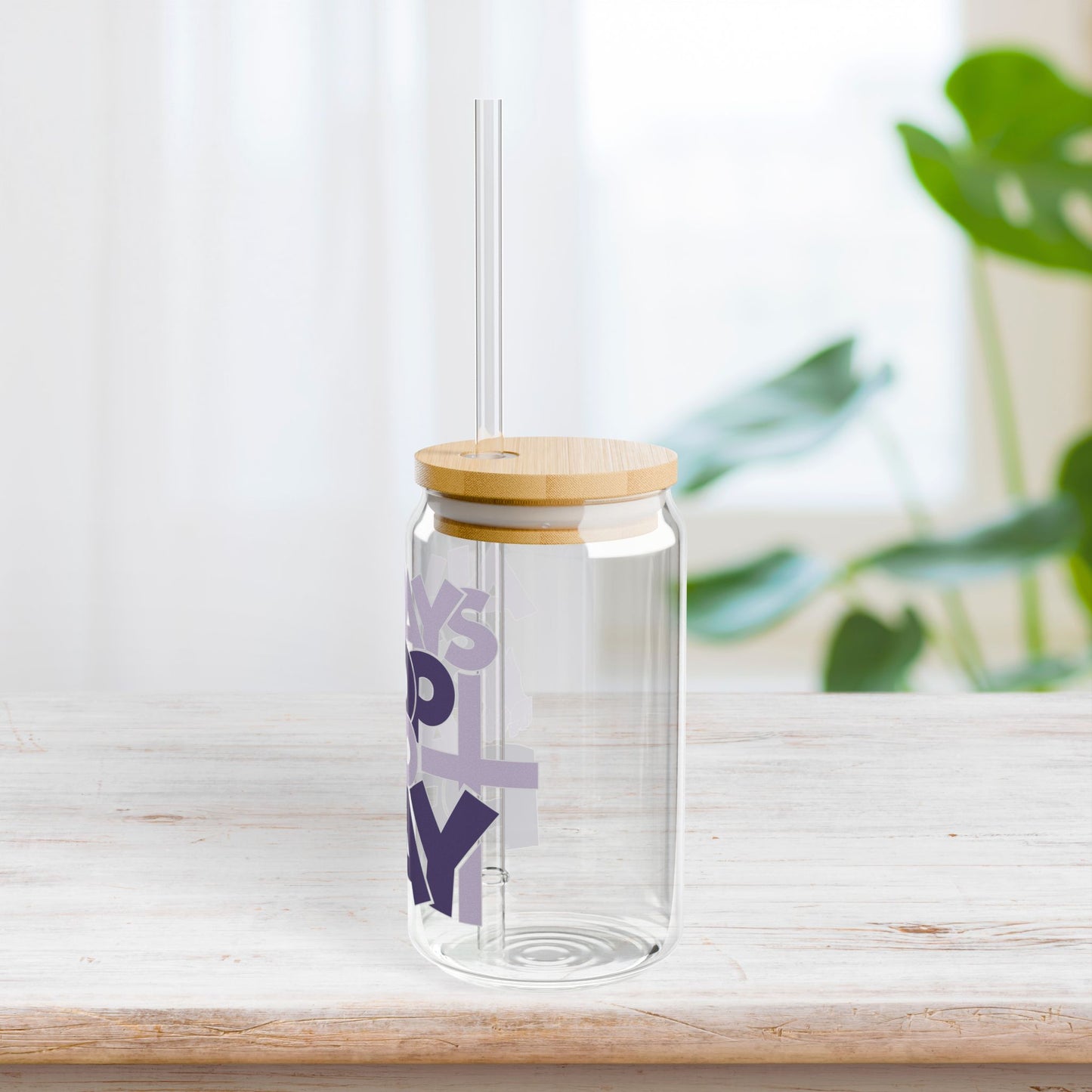 Always Stop And Pray Sipper Glass with Bamboo Lid & Straw - 16 oz