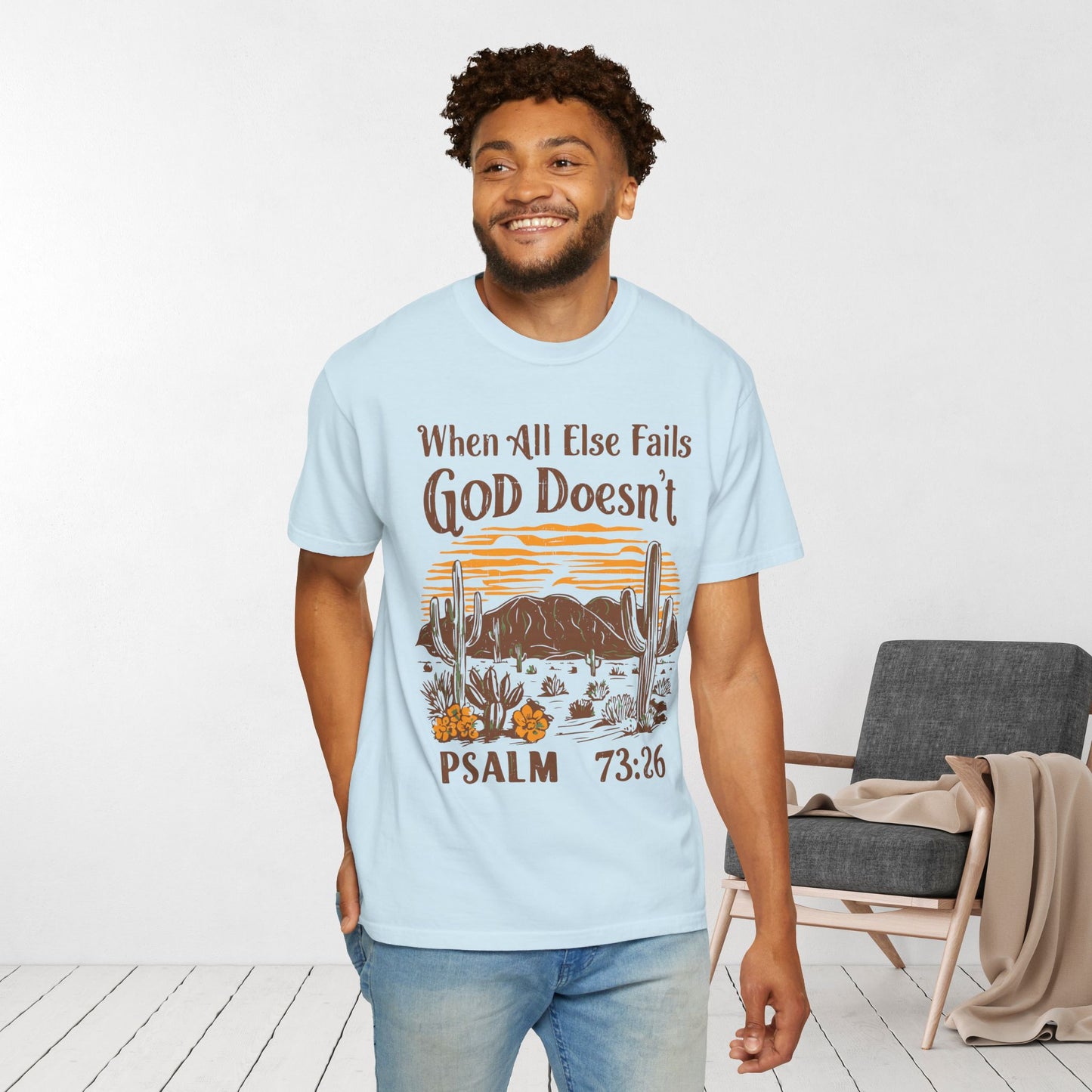 When All Else Fails God Doesn't Comfort Colors Shirt