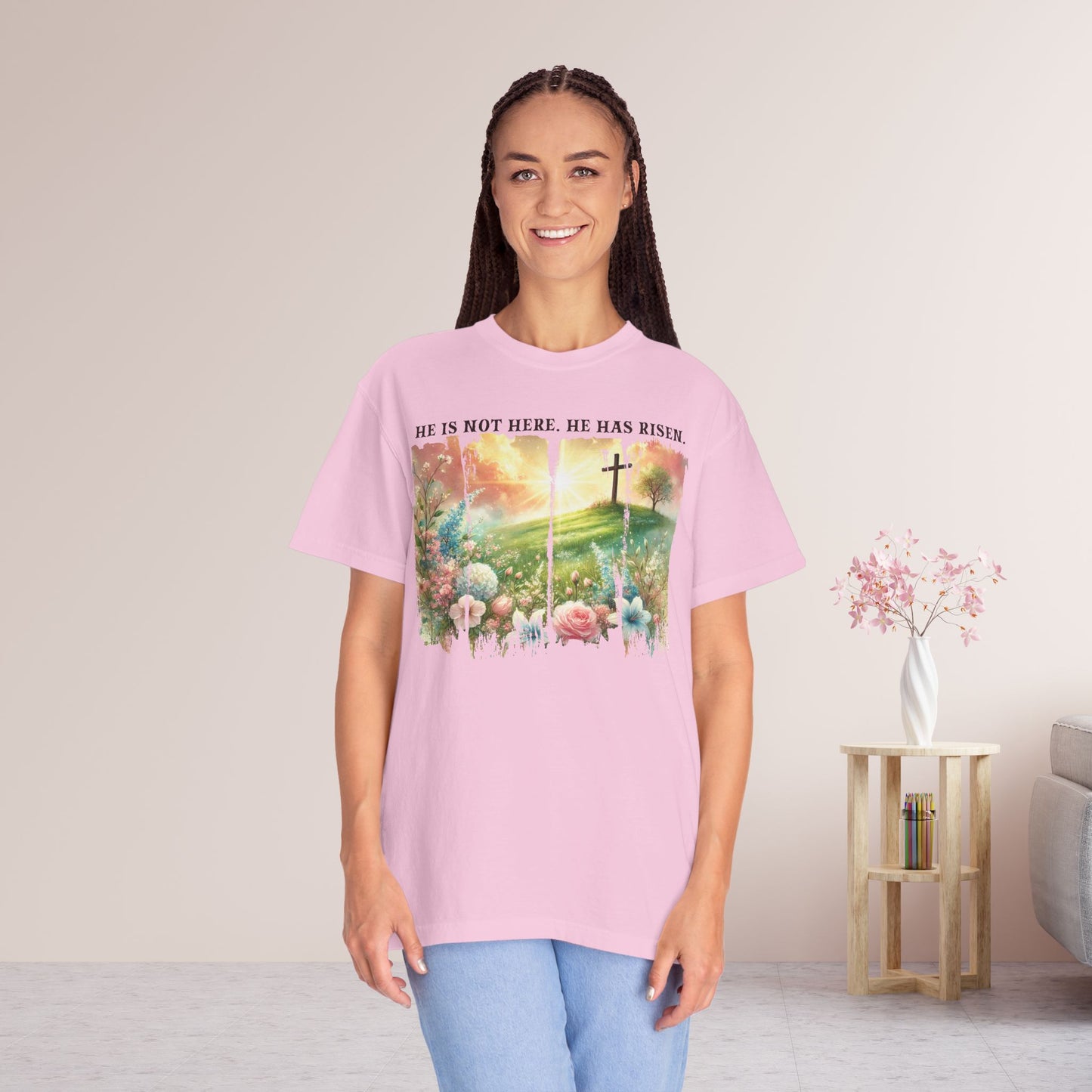 He Has Risen Comfort Colors Shirt