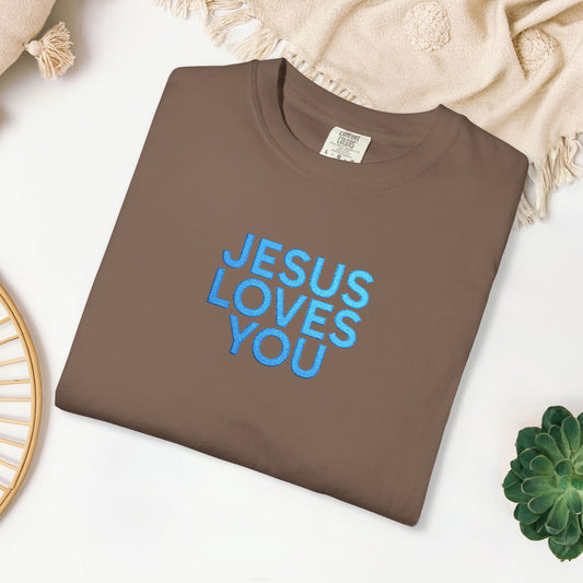 Jesus Loves You Embroidered Comfort Colors Shirt