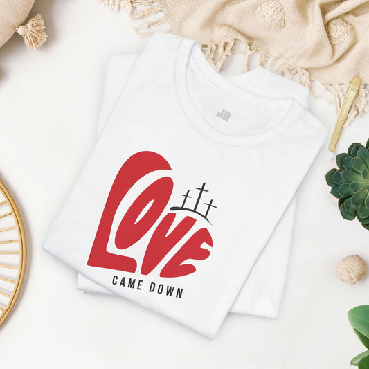 Love Came Down Soft Cotton Tee