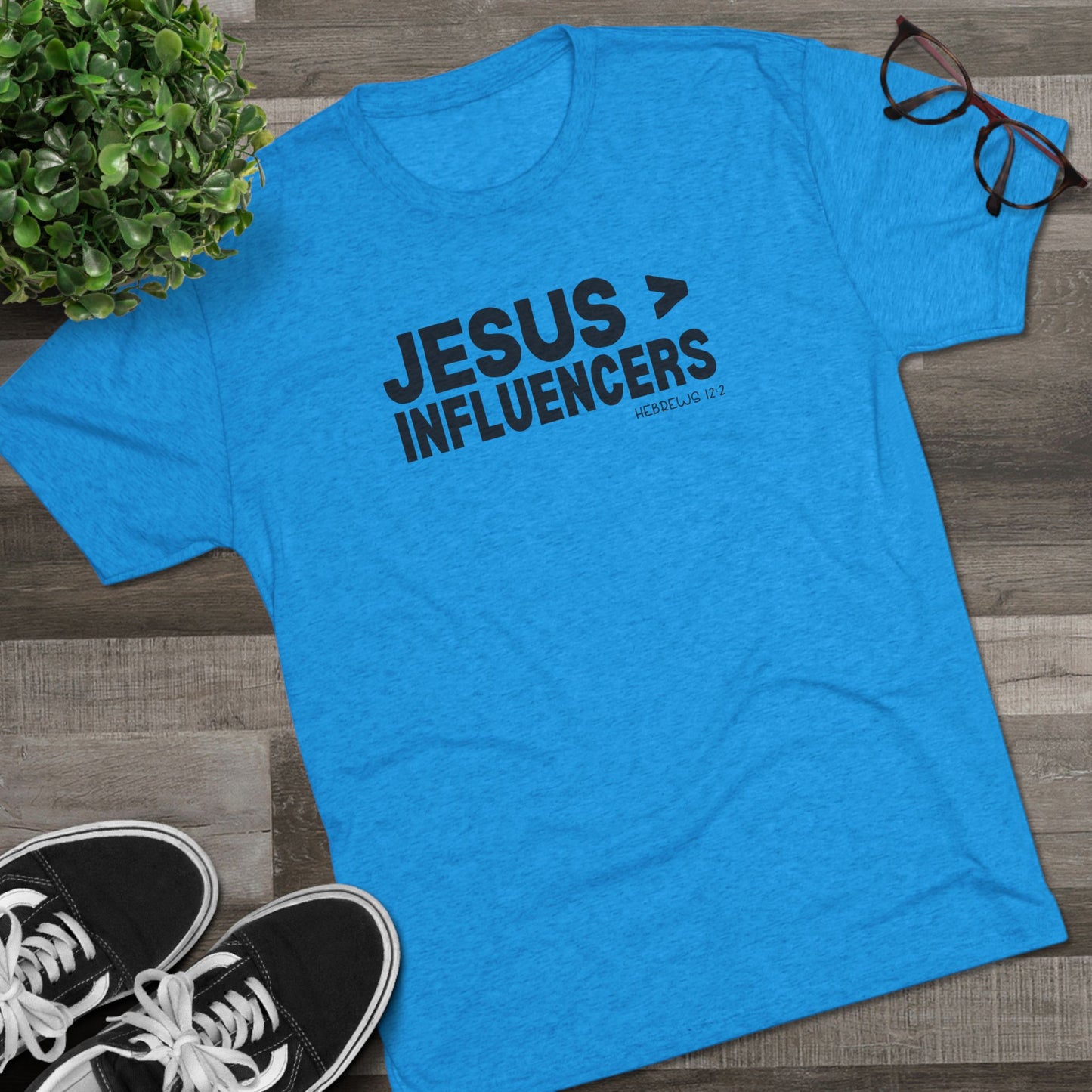 Jesus > Influencers Unisex Tri-Blend Crew Tee
