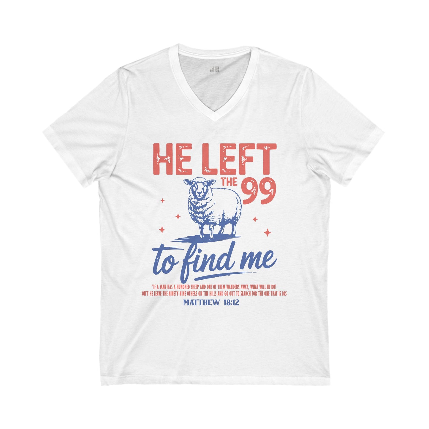 He Left The 99 to Find Me V-Neck Tee