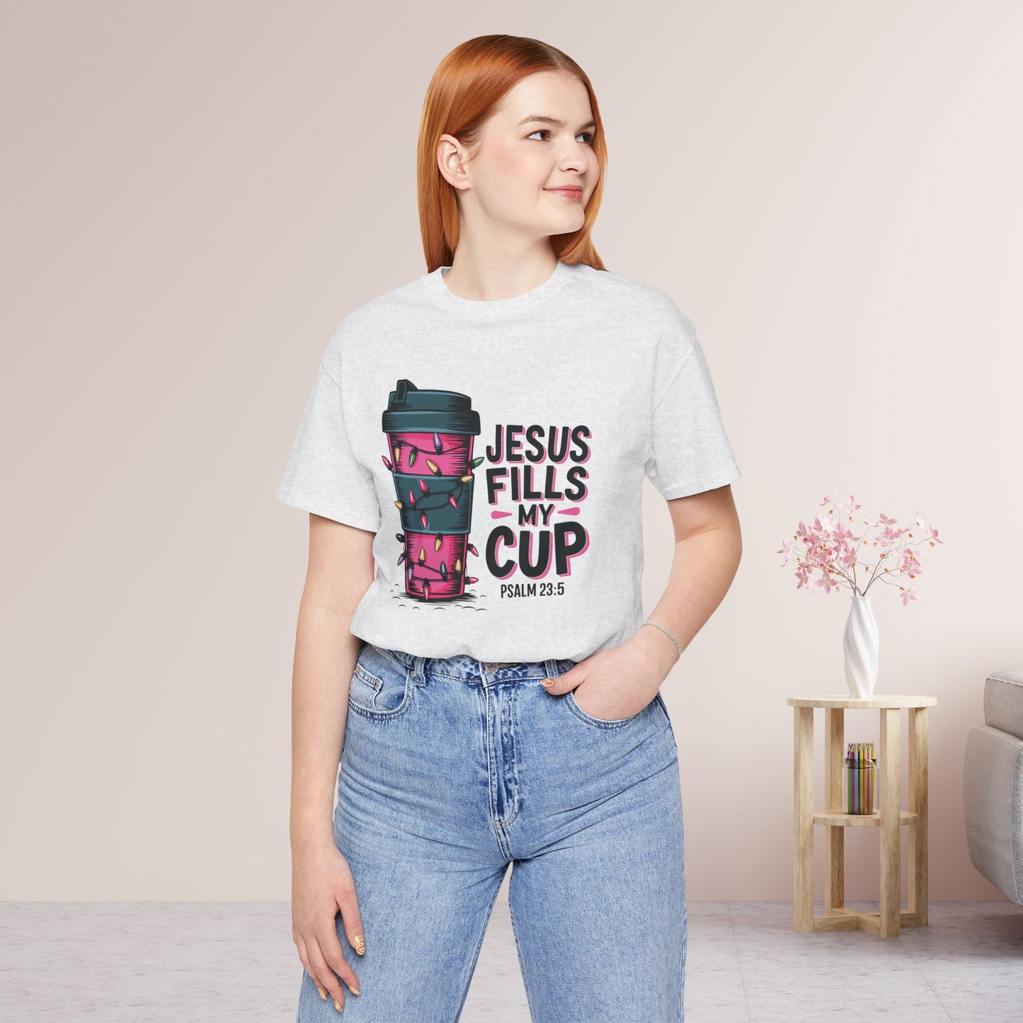 Jesus Fills My Cup Soft Cotton Tee - Holiday Christian Shirt