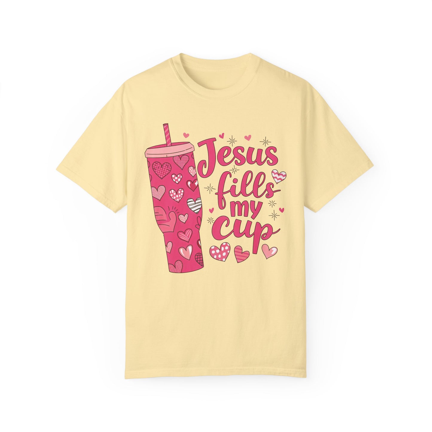 Jesus Fills My Cup Comfort Colors Shirt