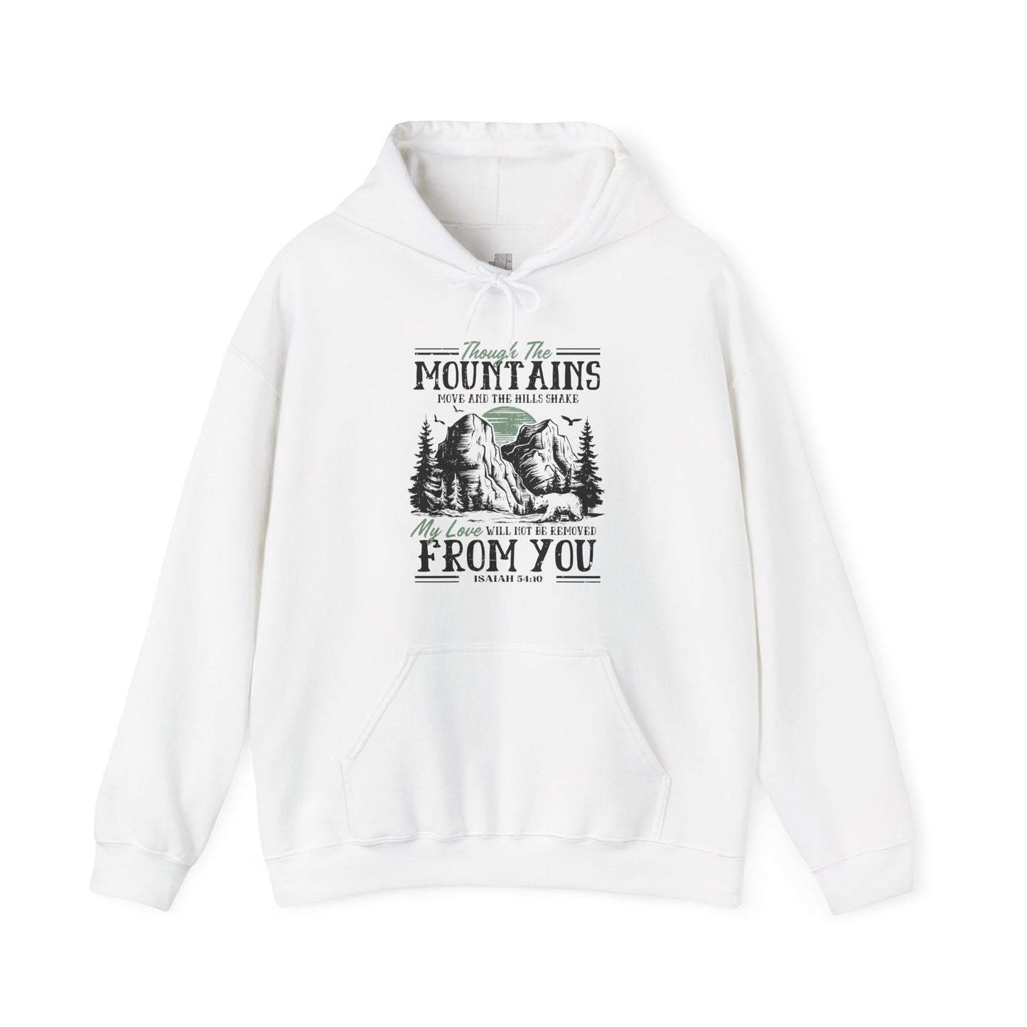 Though The Mountains Move And The Hills Shake My Love Will Not Be Removed From You Hoodie