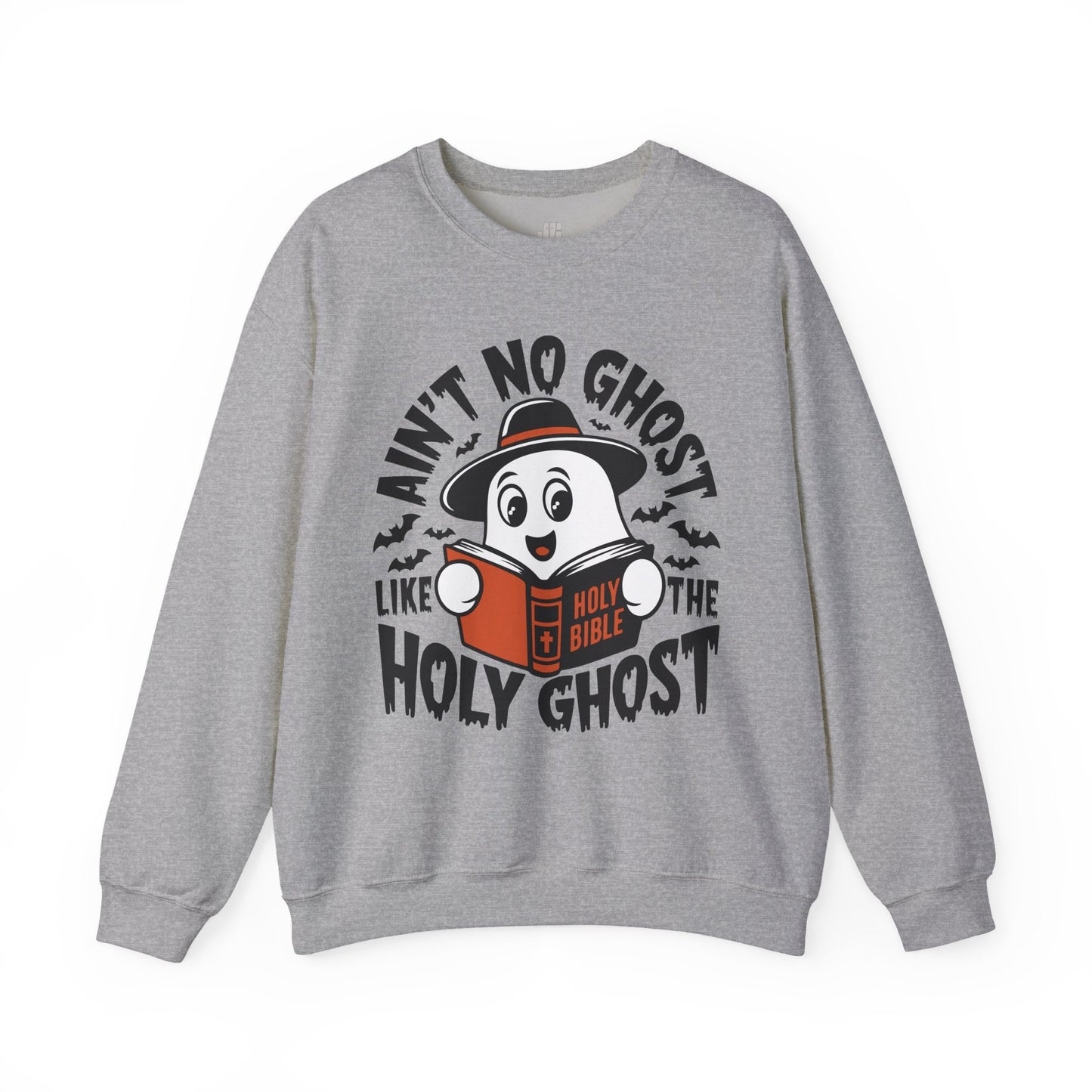 Ain't No Ghost Like The Holy Ghost Sweatshirt