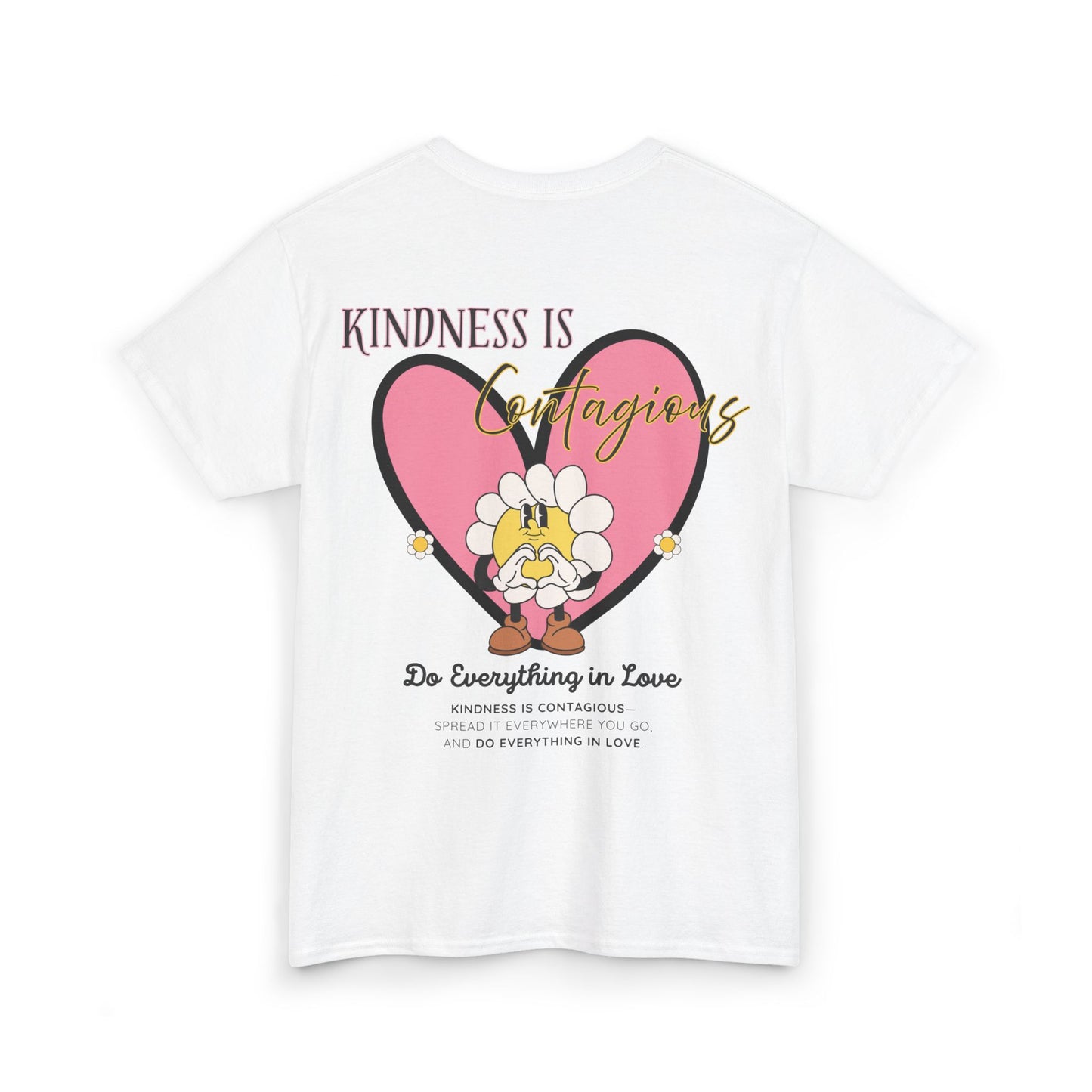 Kindness Is Contagious – Do Everything in Love Heavy Cotton Tee