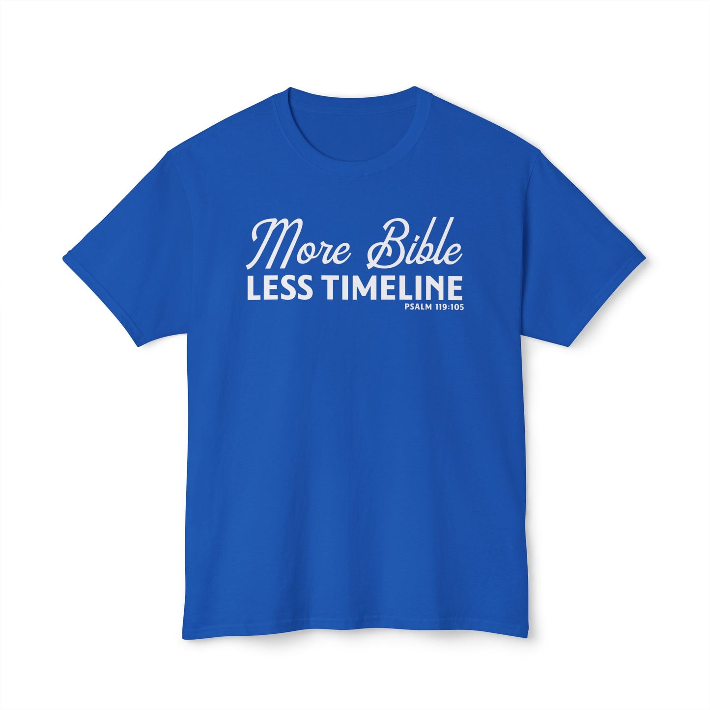 More Bible, Less Timeline Unisex HD Cotton Tee