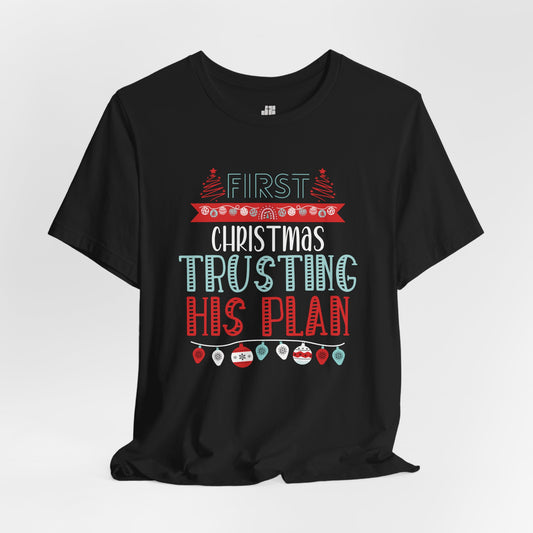 First Christmas Trusting His Plan Soft Cotton Tee - First Christmas Shirt