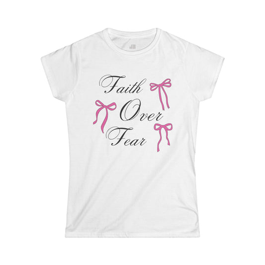 Christian Women's Faith Over Fear Softstyle T-shirt