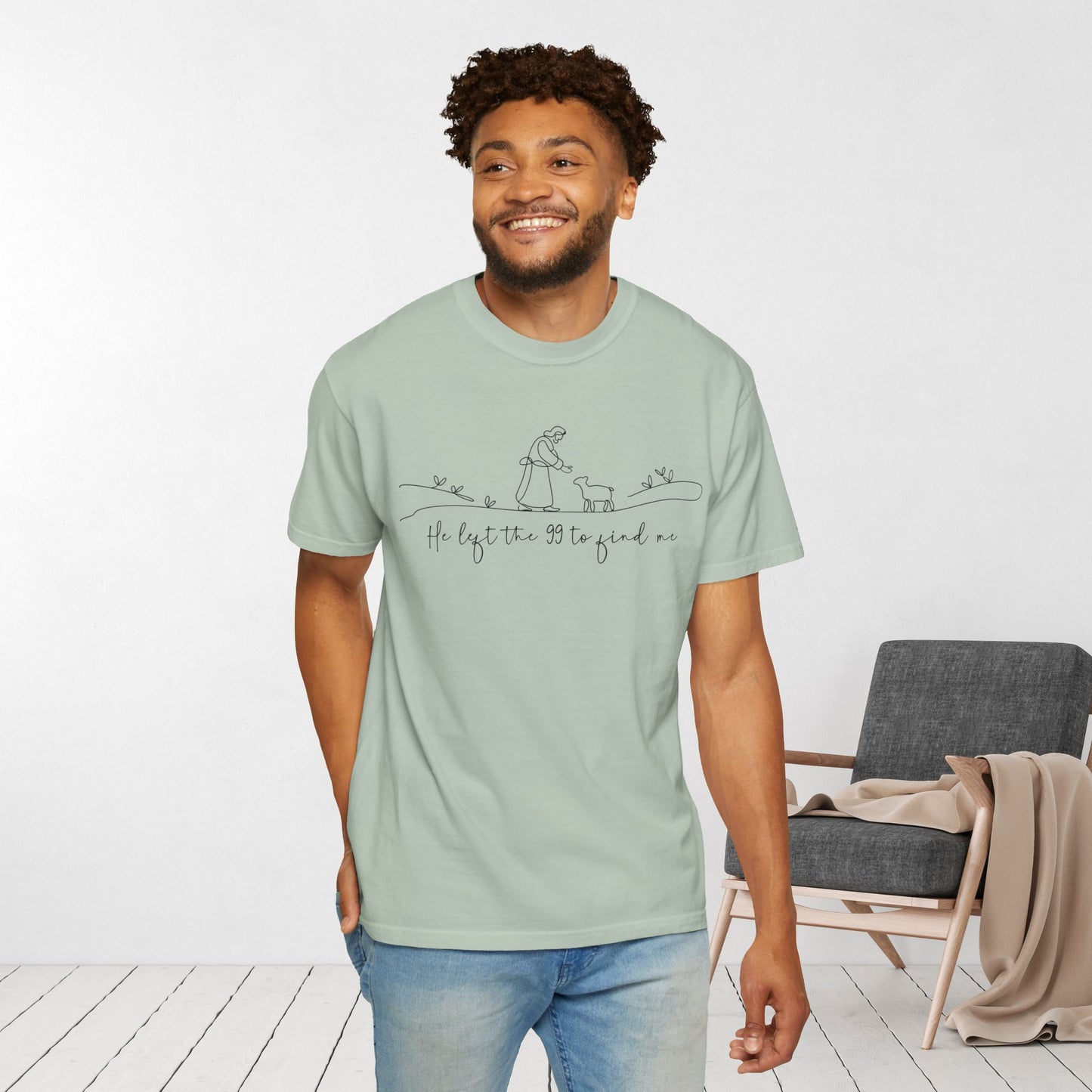 He Left the 99 to Find Me Comfort Colors Shirt