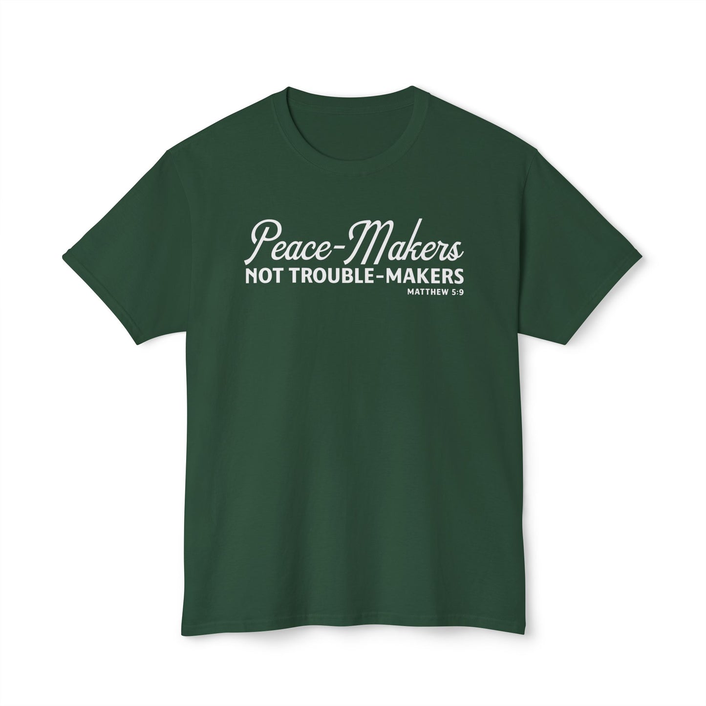 Peace-Makers, Not Trouble-Makers Unisex HD Cotton Tee