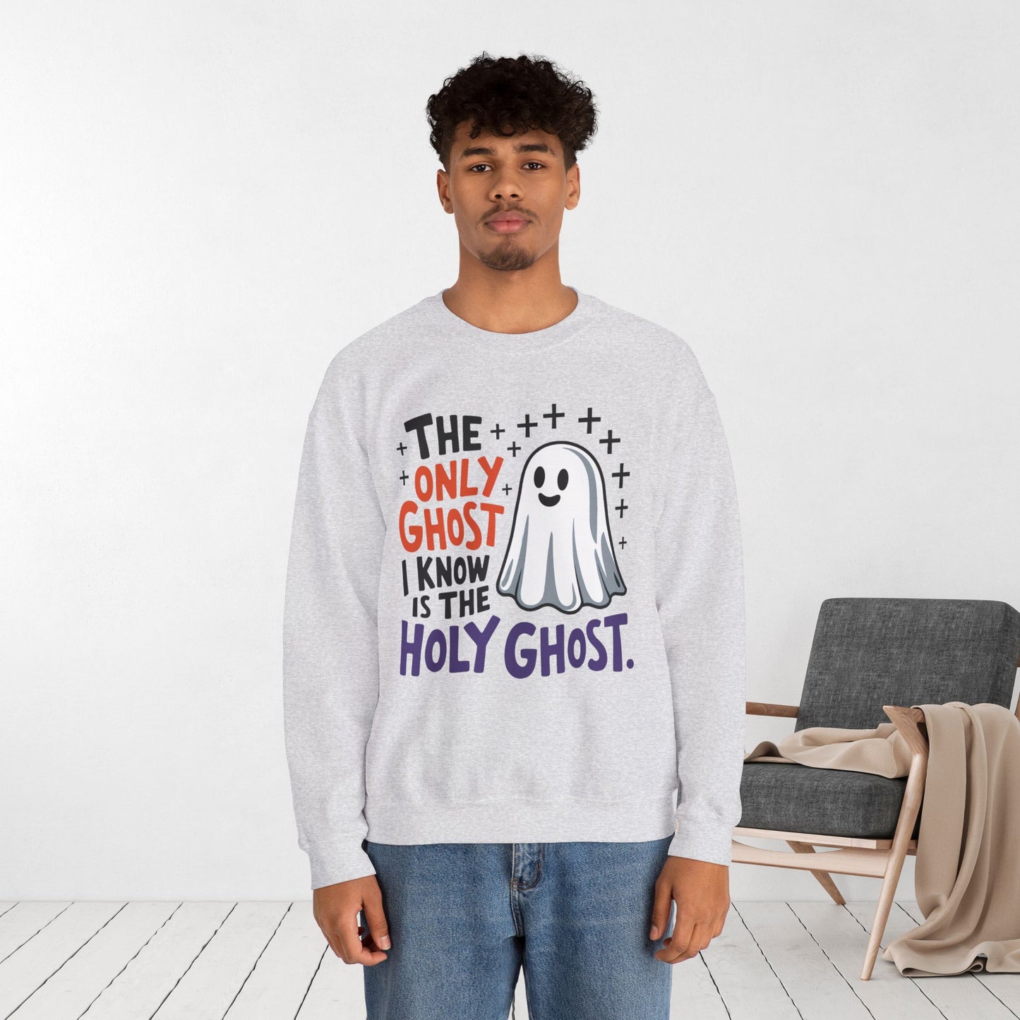 The Only Ghost I Know Is The Holy Ghost Sweatshirt