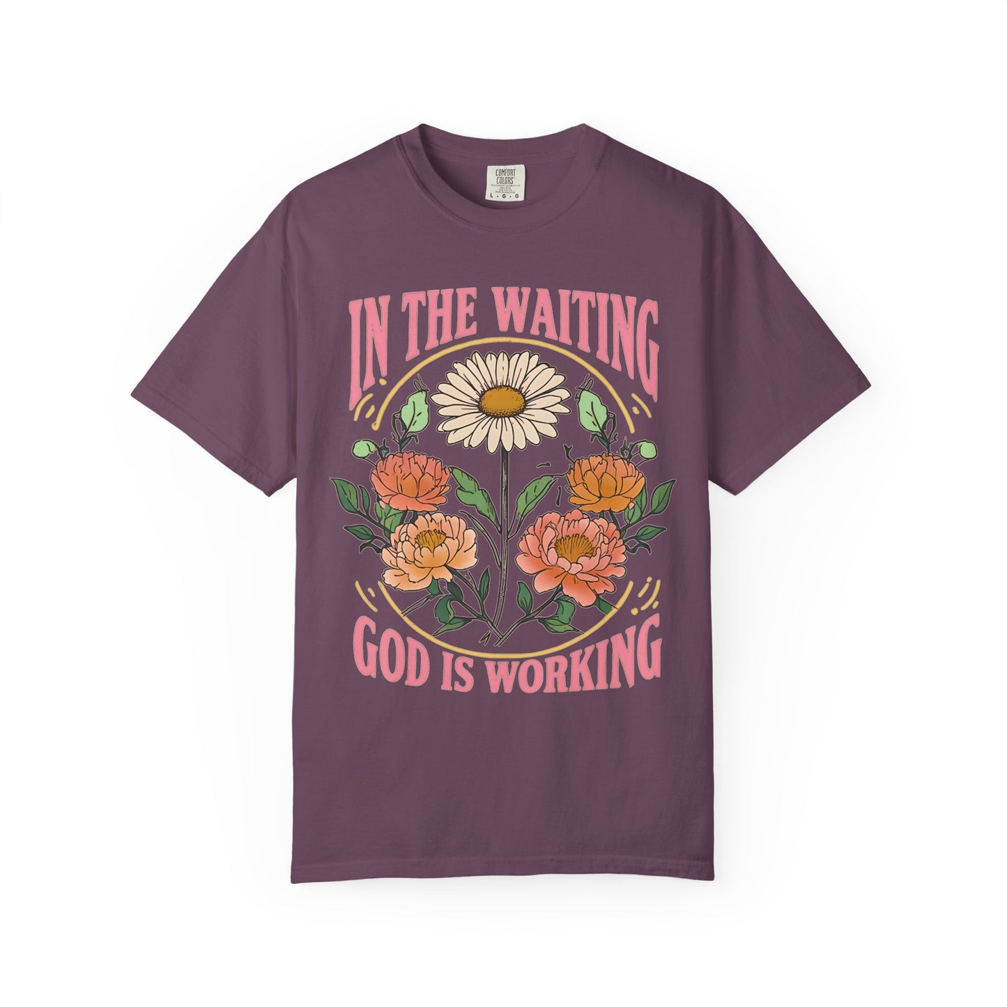 In the Waiting God is Working Comfort Colors Shirt