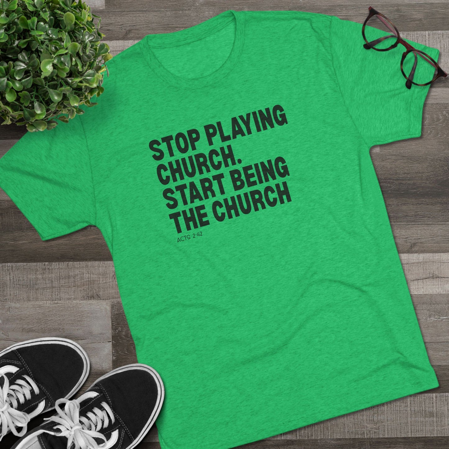 Stop Playing Church. Start Being the Church Unisex Tri-Blend Crew Tee