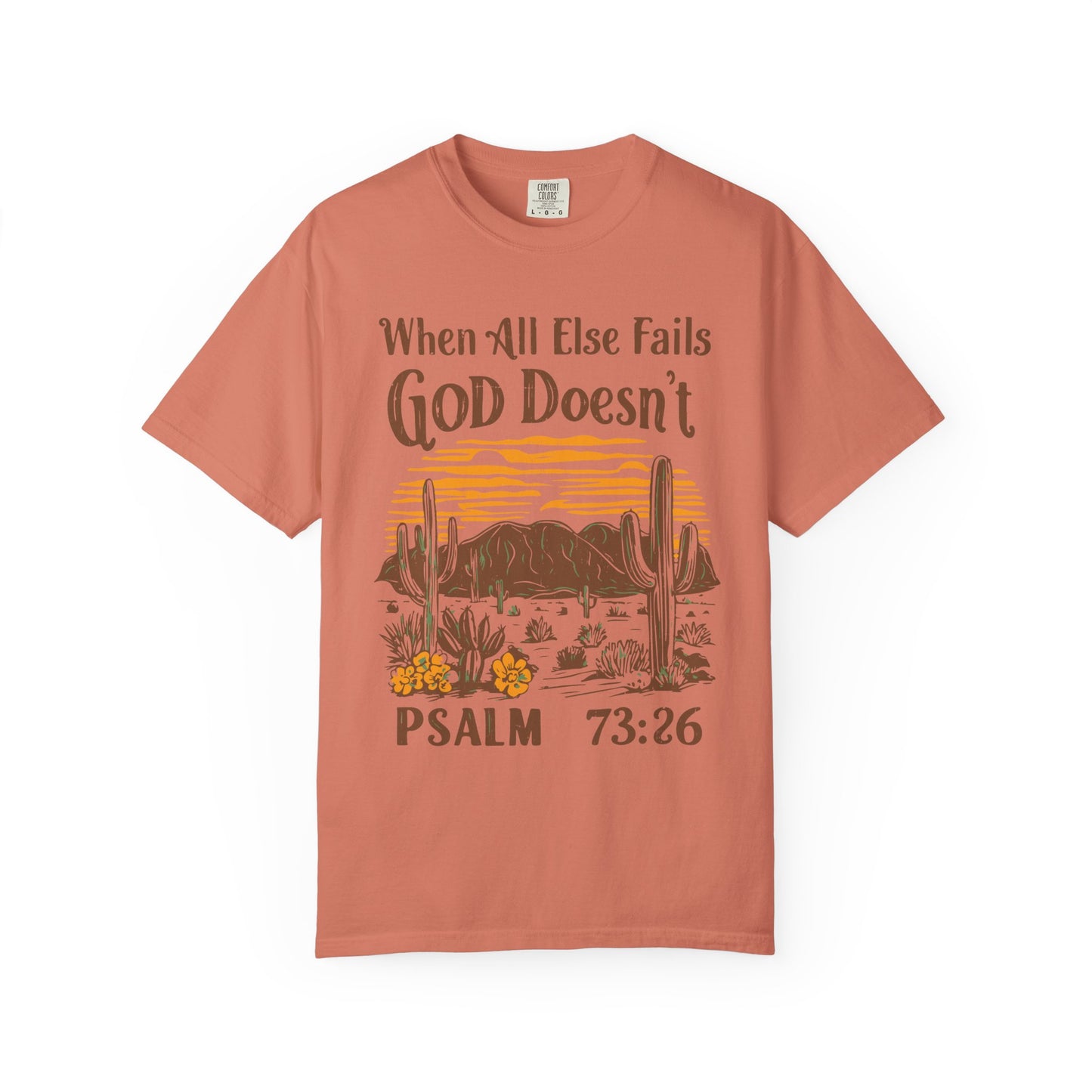 When All Else Fails God Doesn't Comfort Colors Shirt