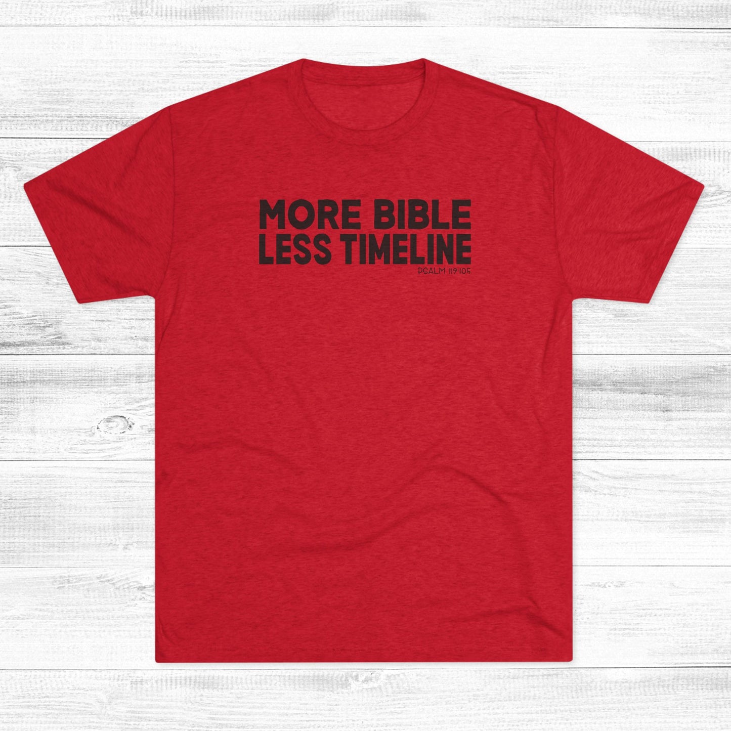 More Bible, Less Timeline Unisex Tri-Blend Crew Tee