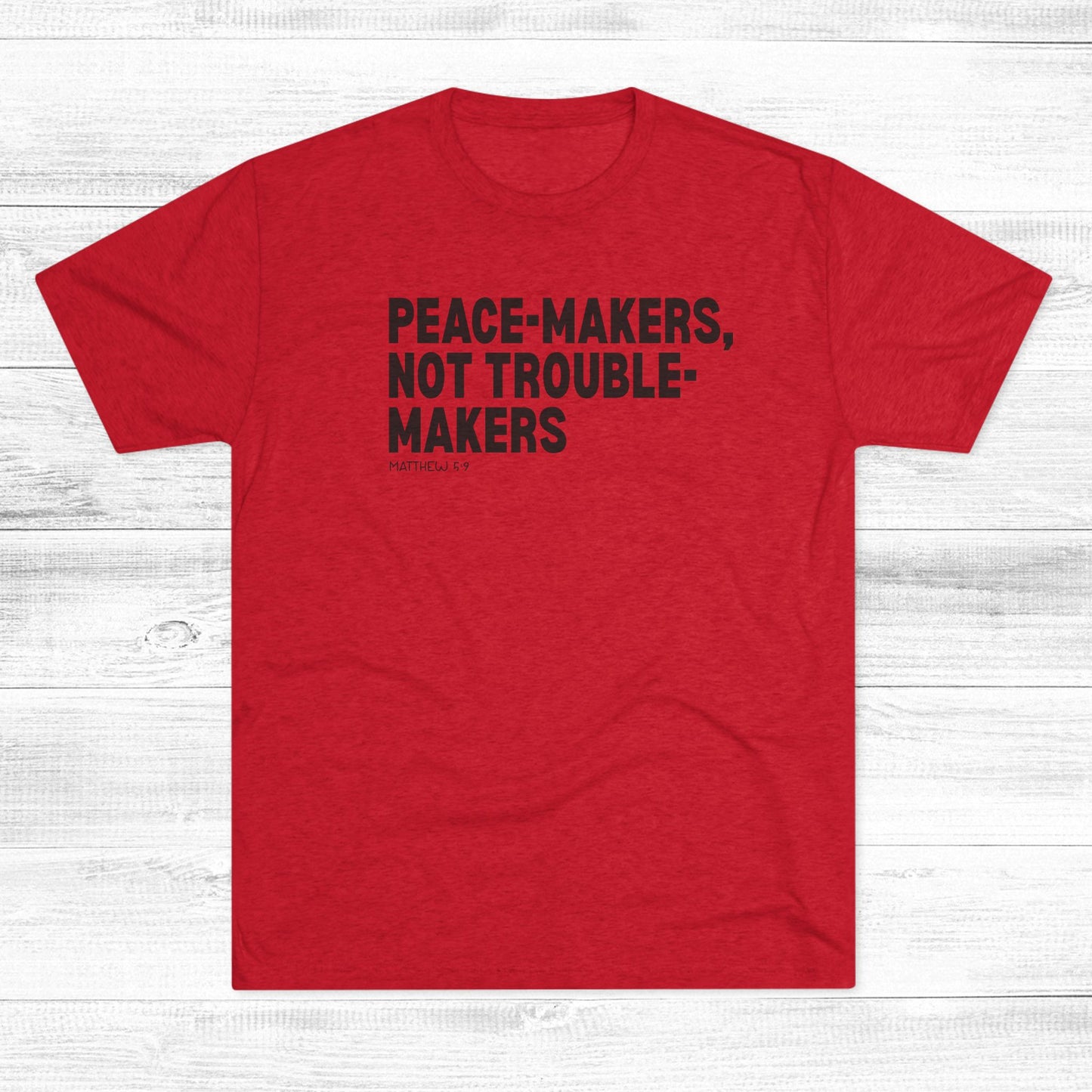 Peace-Makers, Not Trouble-Makers Unisex Tri-Blend Crew Tee