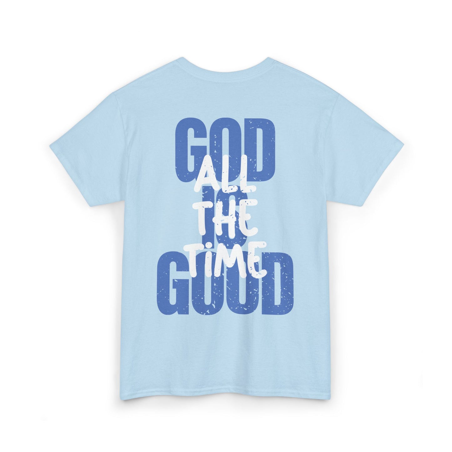 God is Good All The Time Heavy Cotton Tee