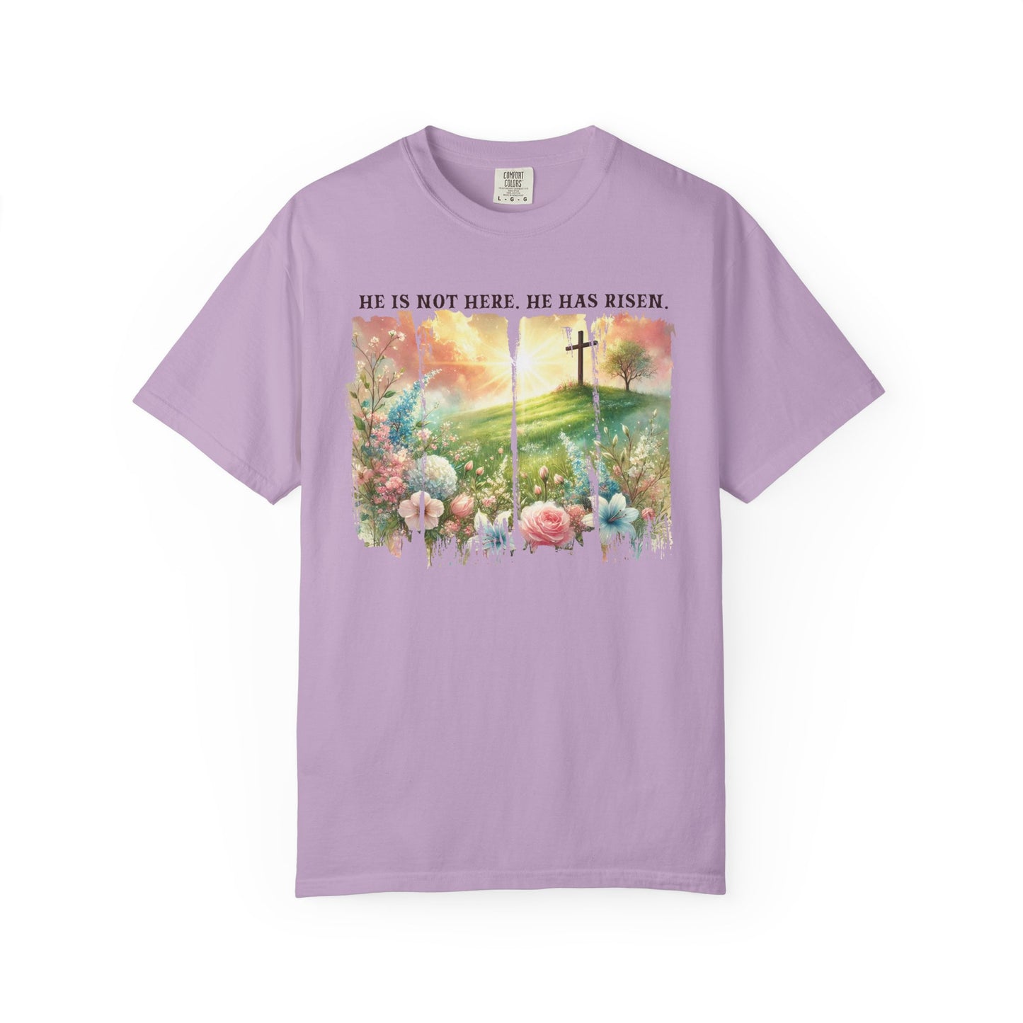He Has Risen Comfort Colors Shirt