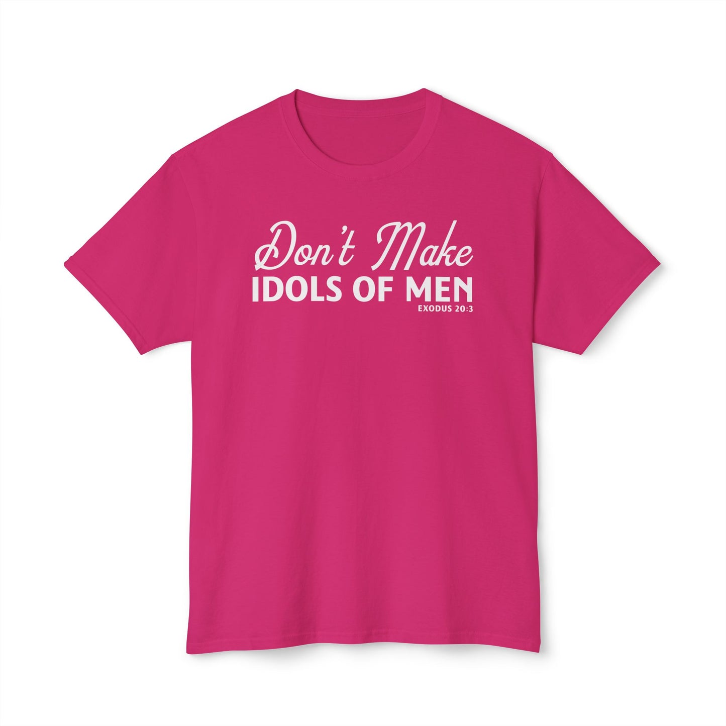 Don’t Make Idols of Men Unisex HD Cotton Tee