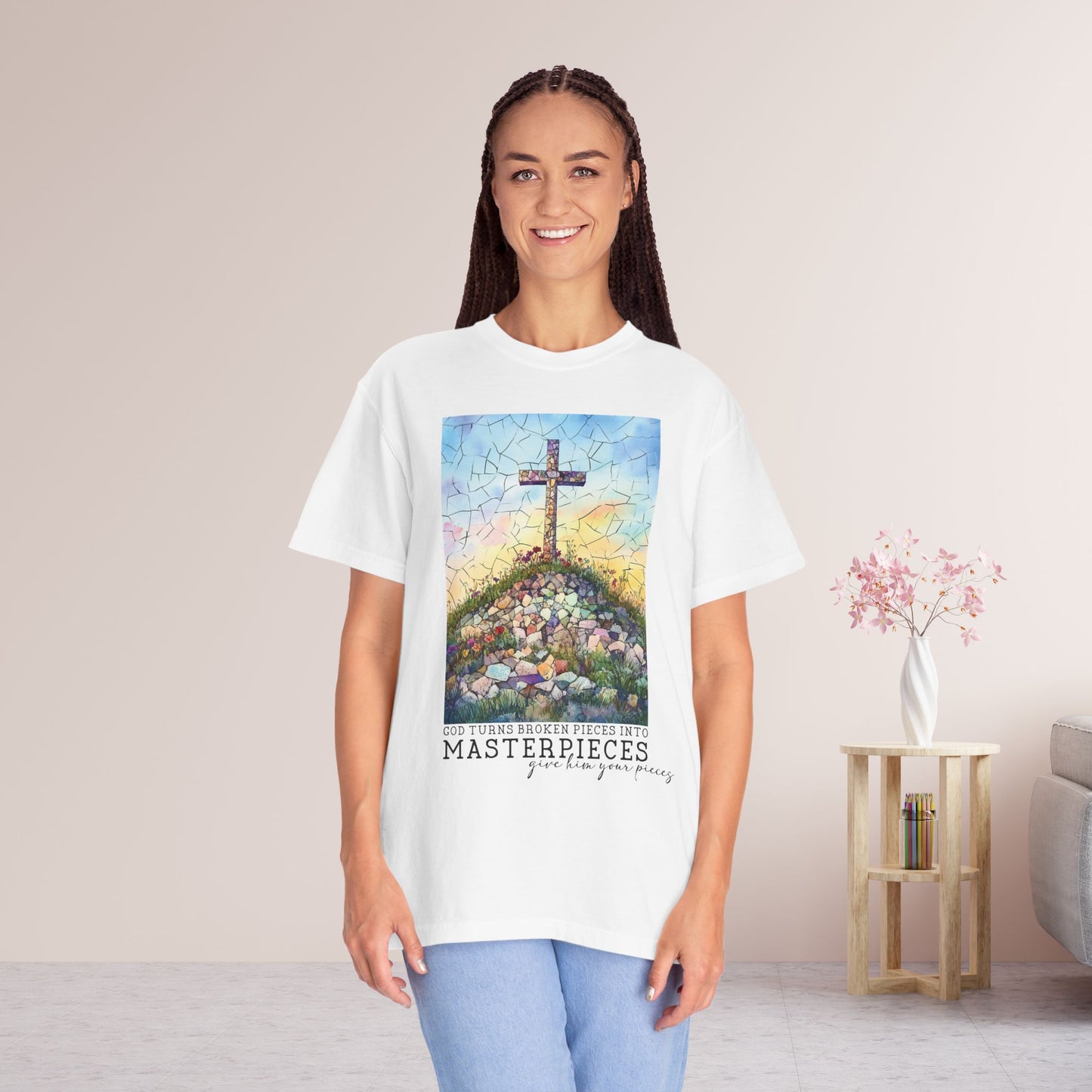 God Turns Broken Pieces Into Masterpieces Comfort Colors Shirt