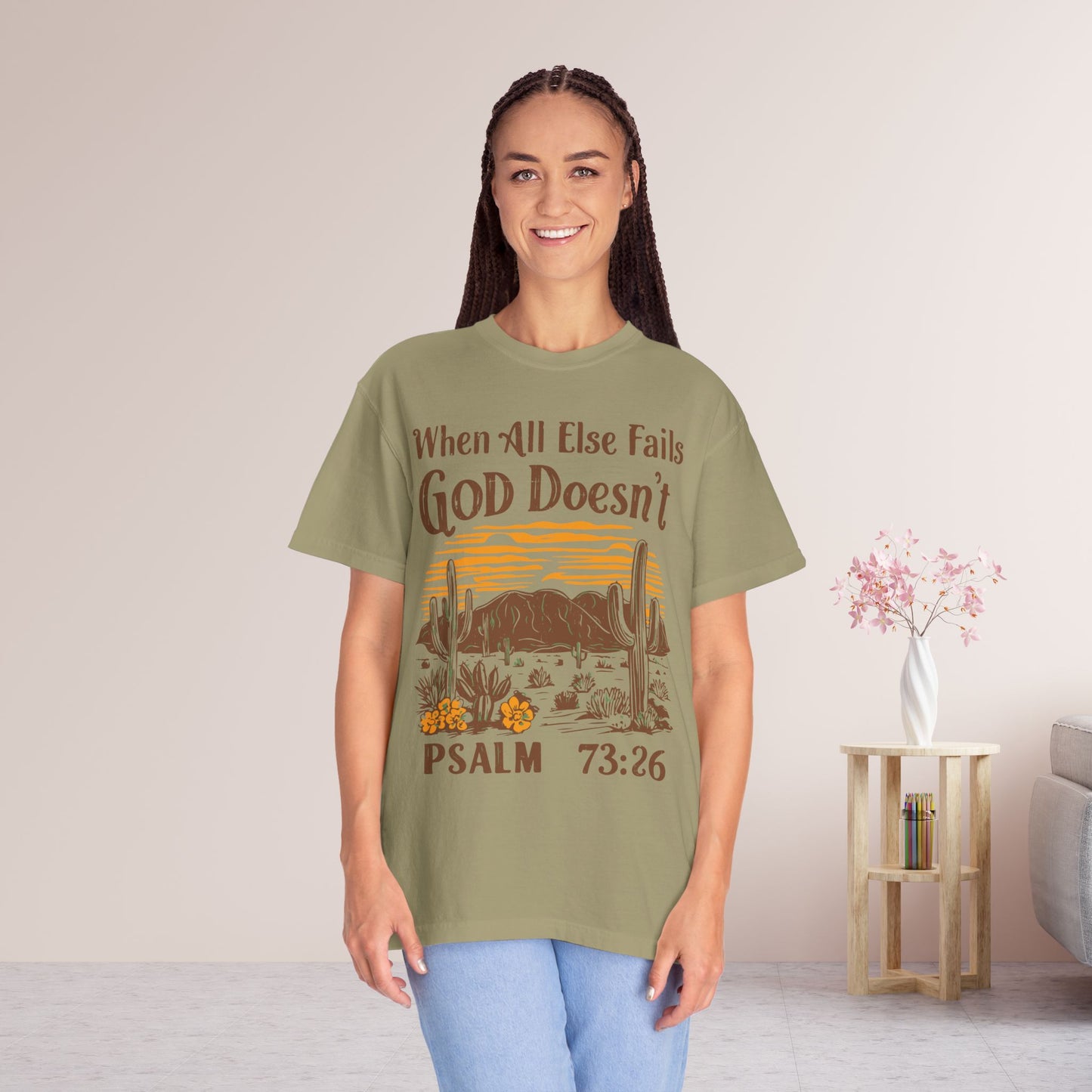 When All Else Fails God Doesn't Comfort Colors Shirt
