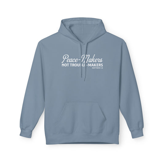 Peace-Makers, Not Trouble-Makers Unisex Midweight Hoodie