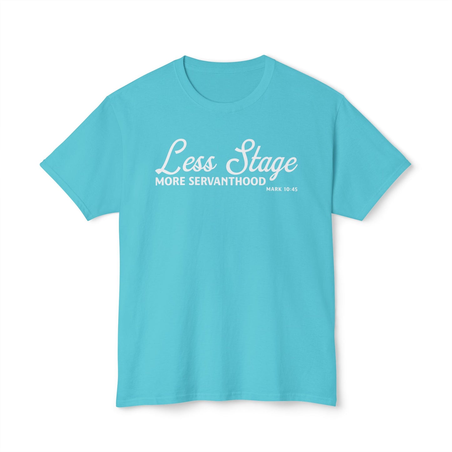 Less Stage. More Servanthood Unisex HD Cotton Tee