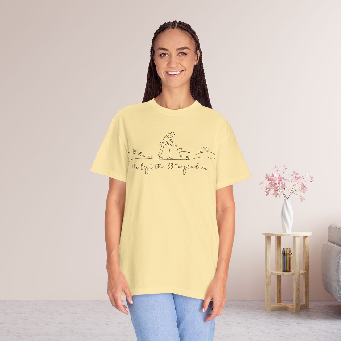 He Left the 99 to Find Me Comfort Colors Shirt
