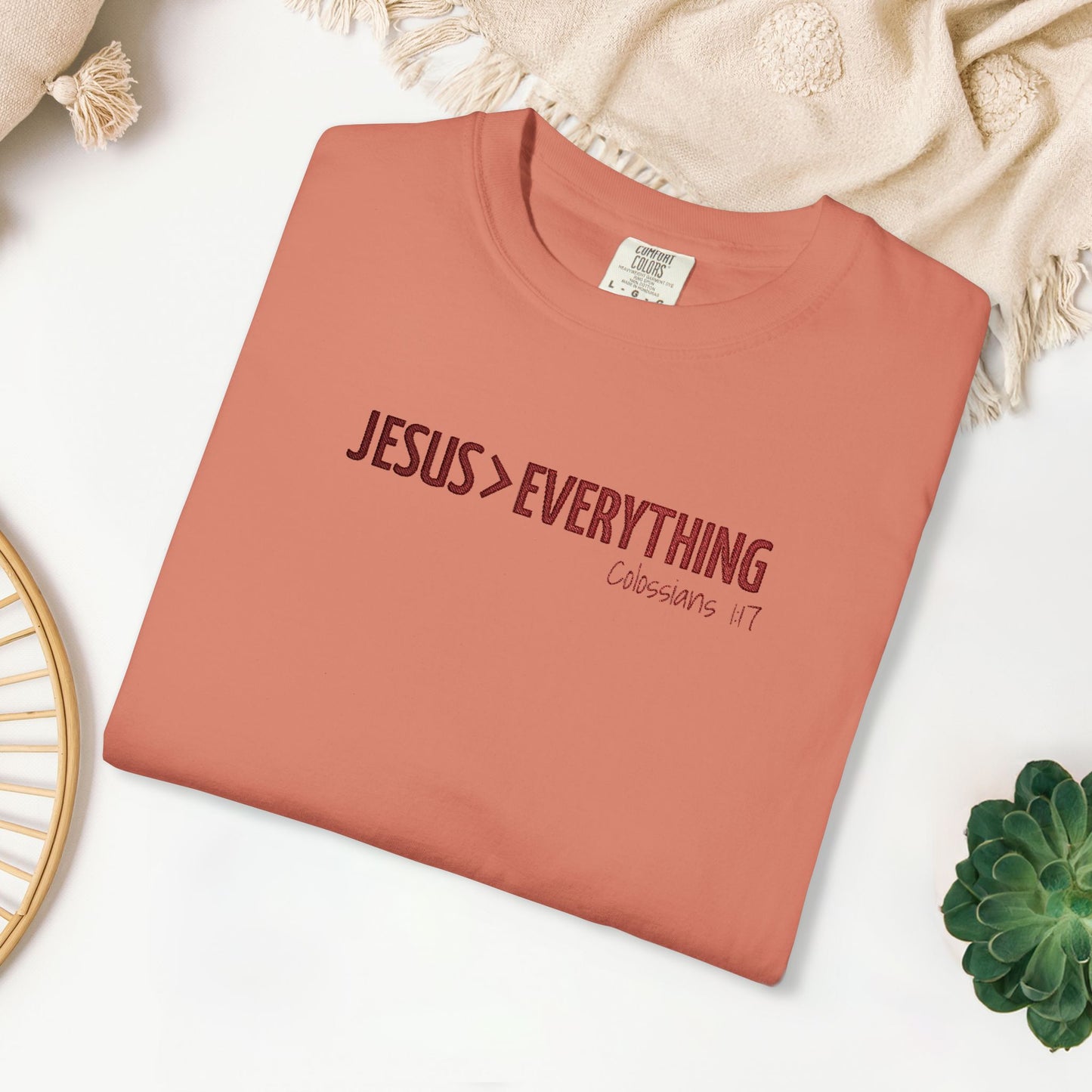 Embroidered Jesus > Everything - Colossians 1:17 Comfort Colors Shirt
