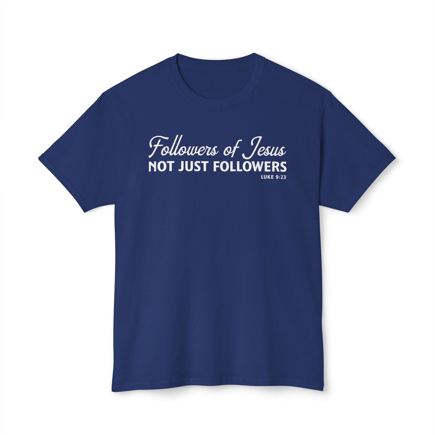 Followers of Jesus, Not Just Followers Unisex HD Cotton Tee