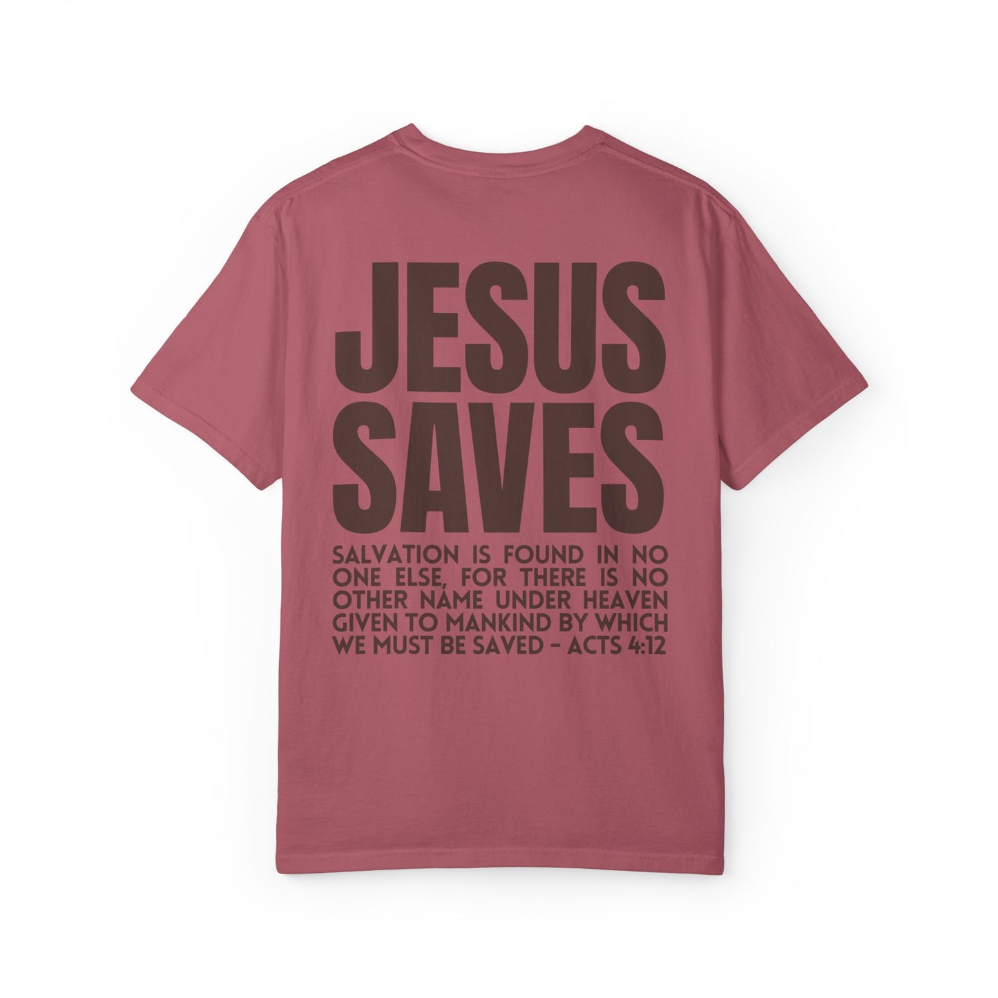 Jesus Saves Comfort Colors Shirt - Fall Edition - Acts 4:12