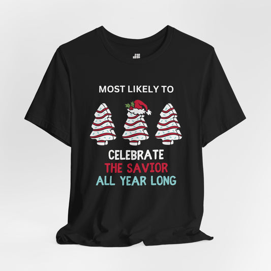 Most Likely to Celebrate The Savior Soft Cotton Tee - Most Likely to Christian Christmas Shirt