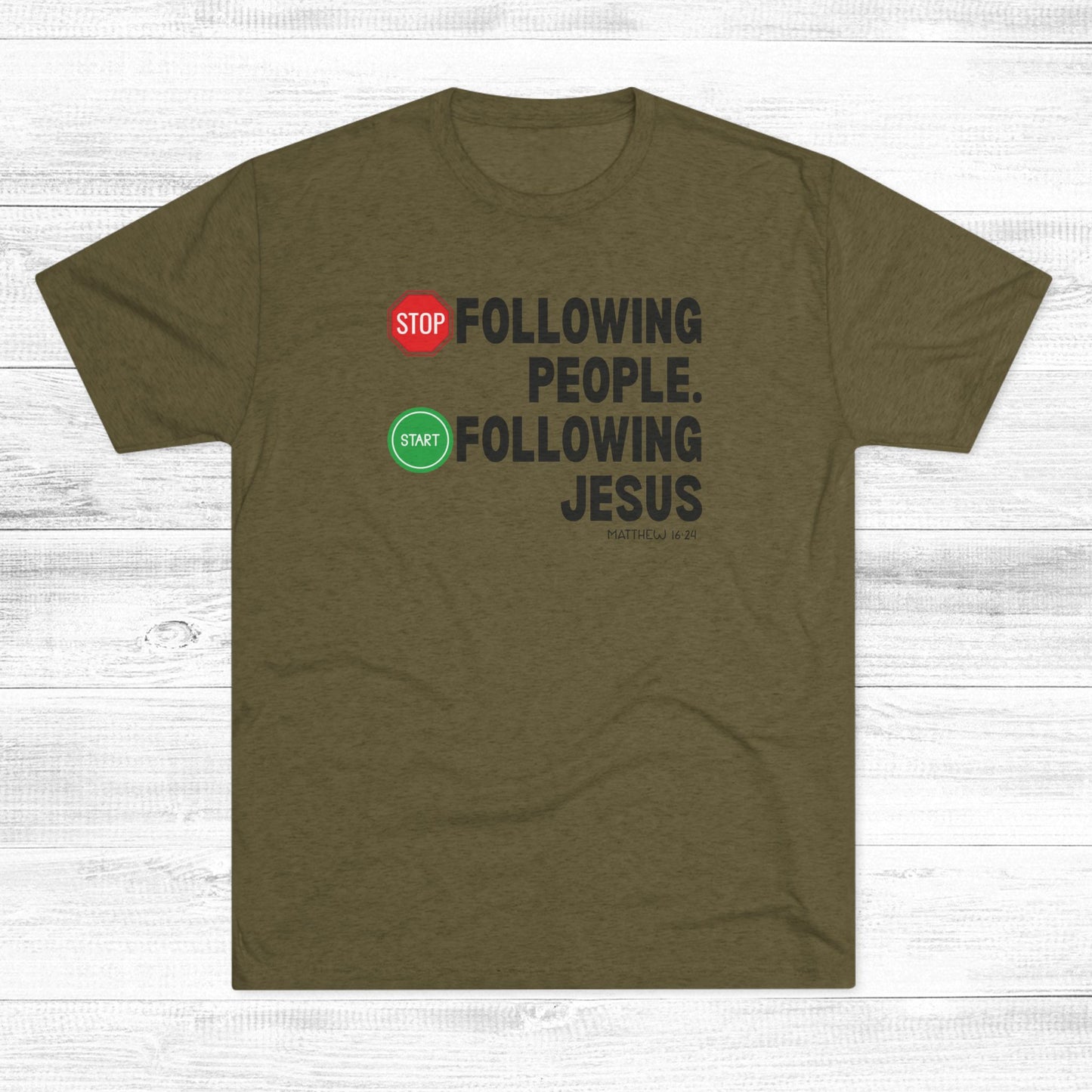 Stop Following People. Start Following Jesus Unisex Tri-Blend Crew Tee