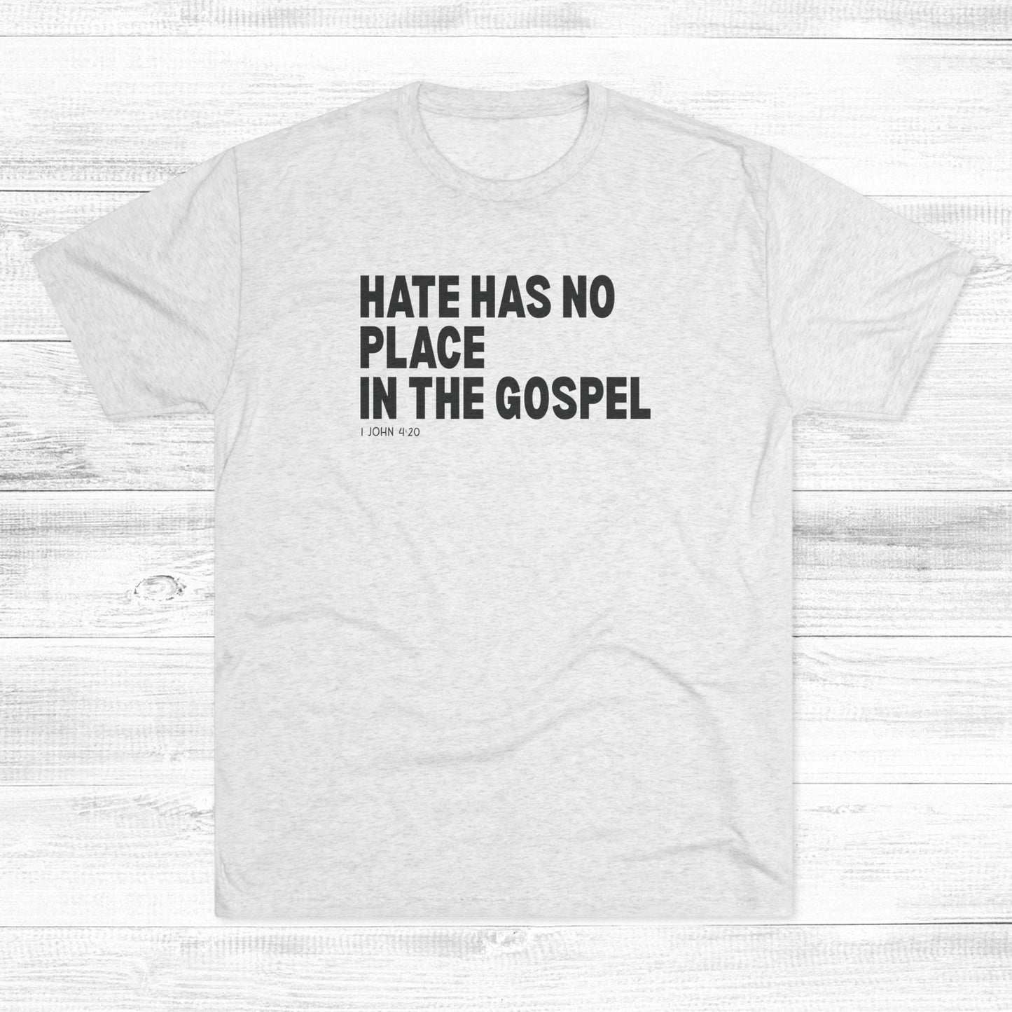 Hate Has No Place in the Gospel Unisex Tri-Blend Crew Tee