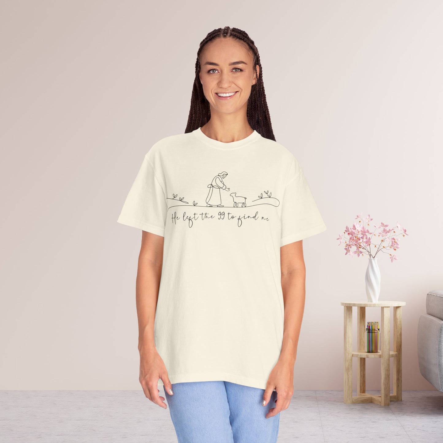 He Left the 99 to Find Me Comfort Colors Shirt