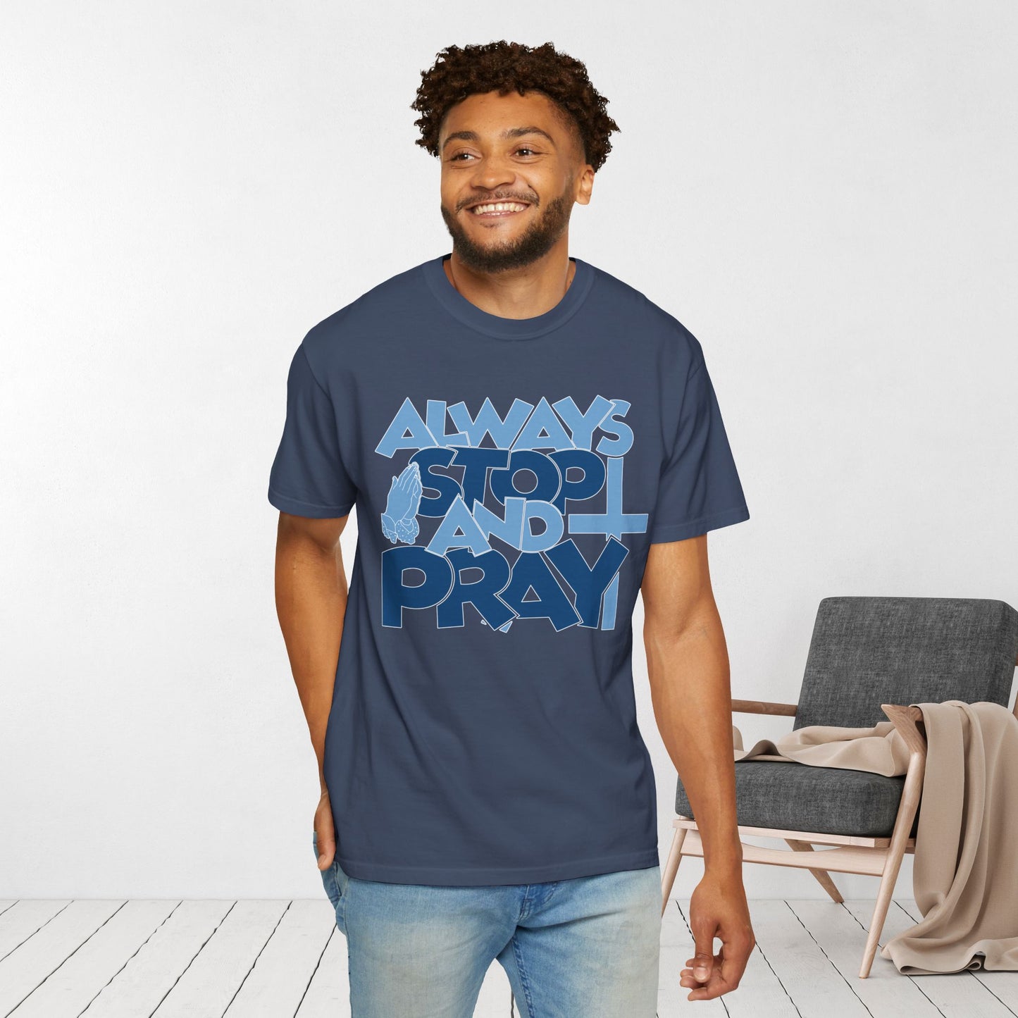 Always Stop And Pray Comfort Colors Shirt