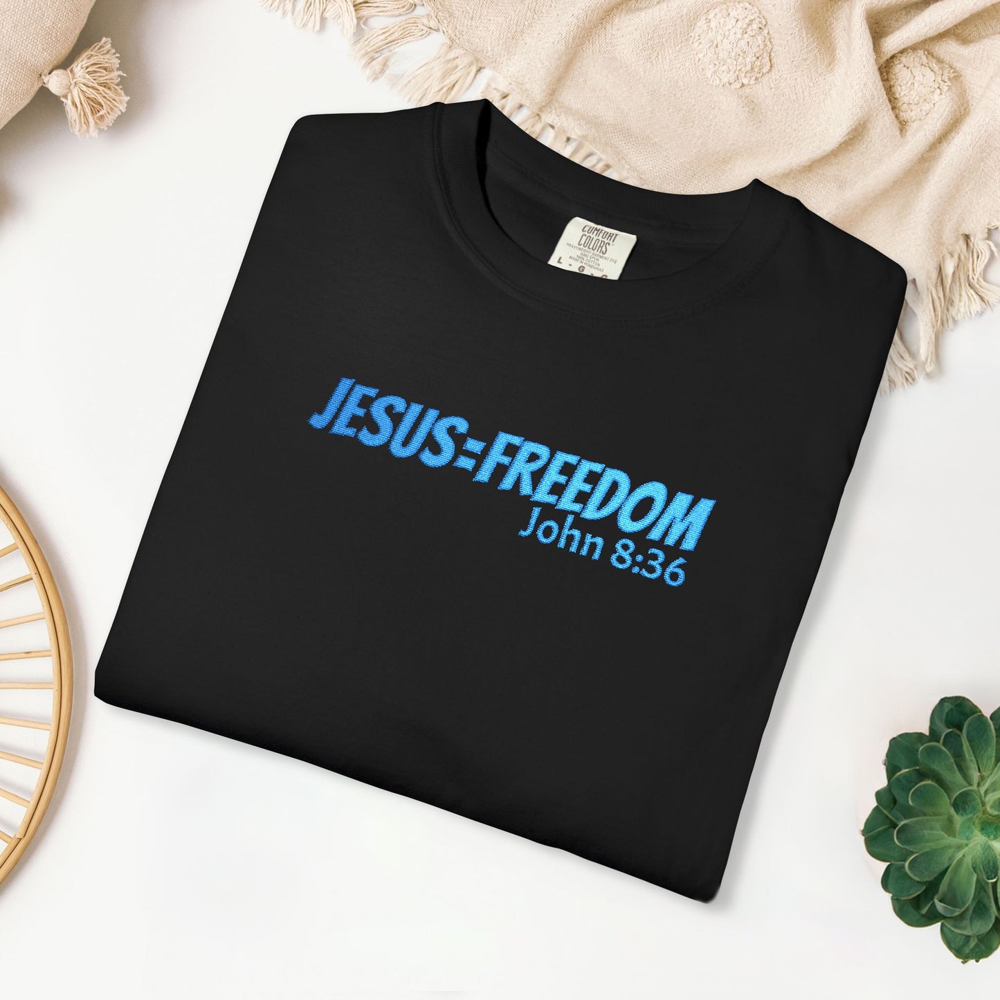 Embroidered Jesus = Freedom - John 8:36 Comfort Colors Shirt