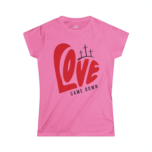 Christian Women's Love Came Down Softstyle T-shirt