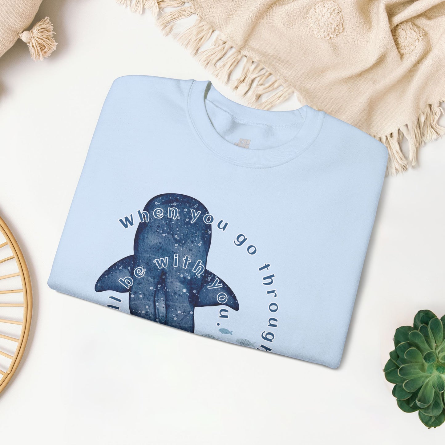 When You Go Through Deep Waters I Will Be With You Sweatshirt