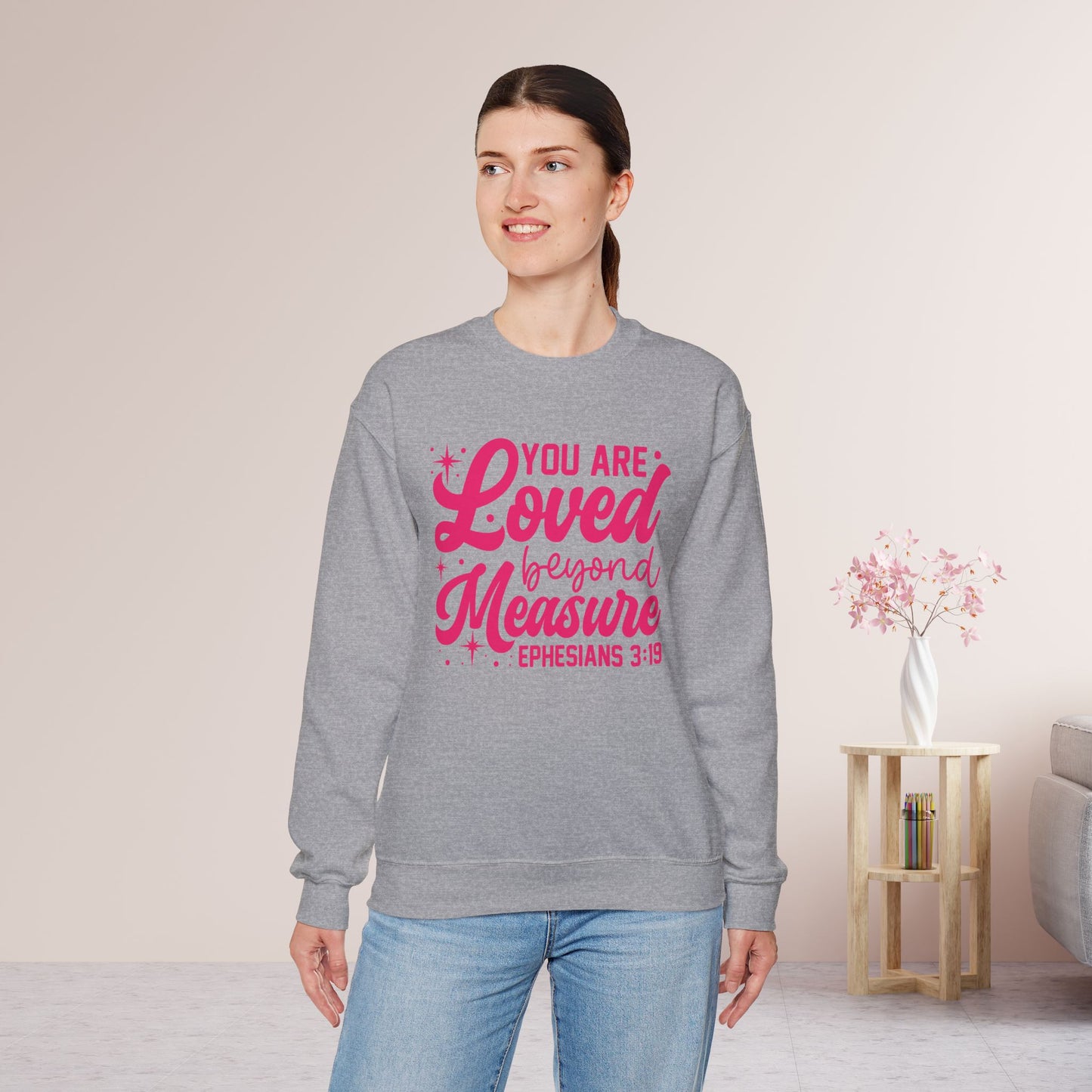 You Are Loved Beyond Measure Sweatshirt - Christian Mom Sweatshirt