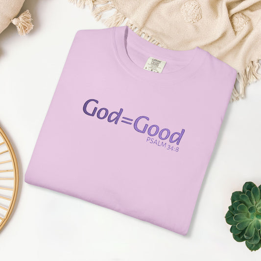 Embroidered God = Good - Psalm 34:8 Comfort Colors Shirt