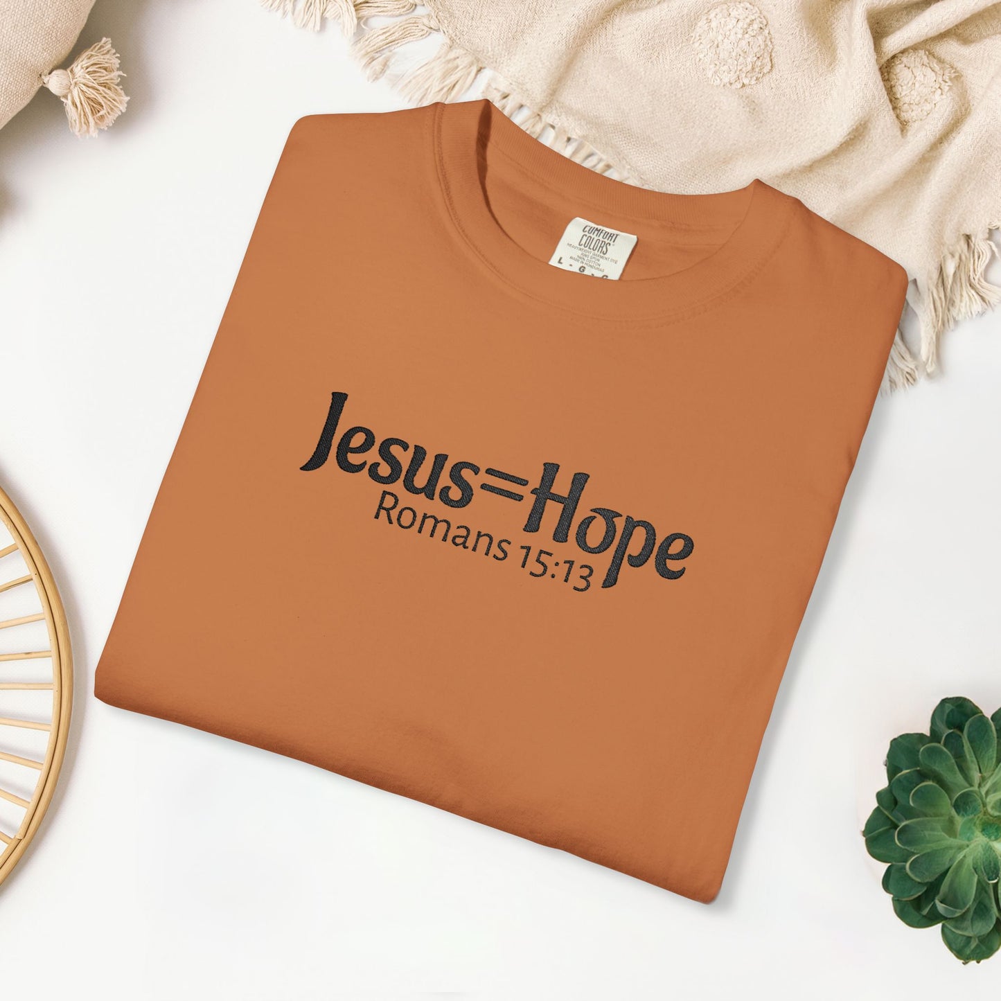 Embroidered Jesus = Hope - Romans 15:13 Comfort Colors Shirt