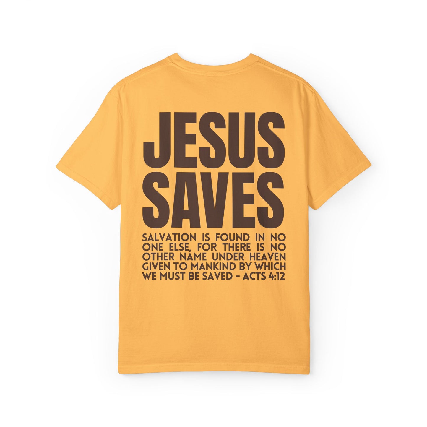 Jesus Saves Comfort Colors Shirt - Fall Edition - Acts 4:12