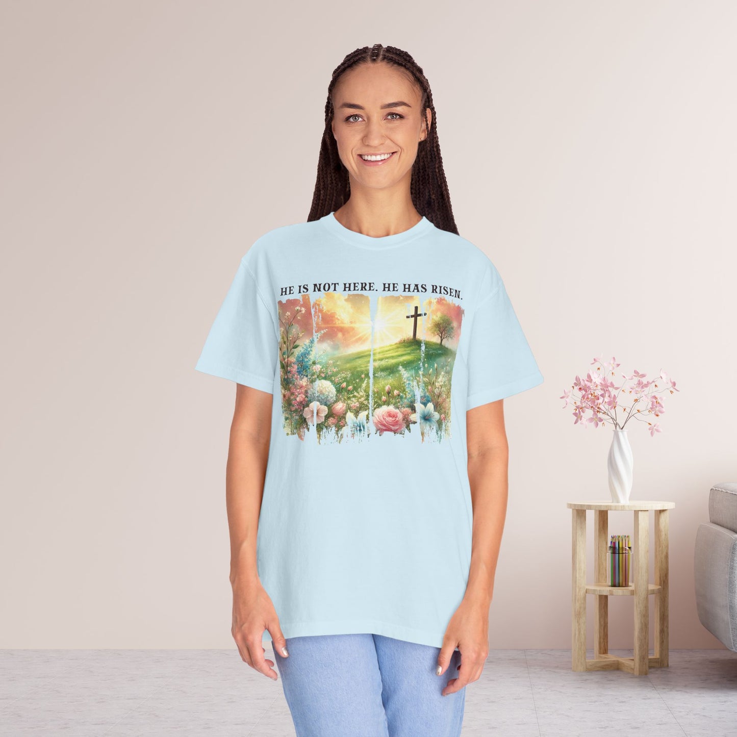 He Has Risen Comfort Colors Shirt