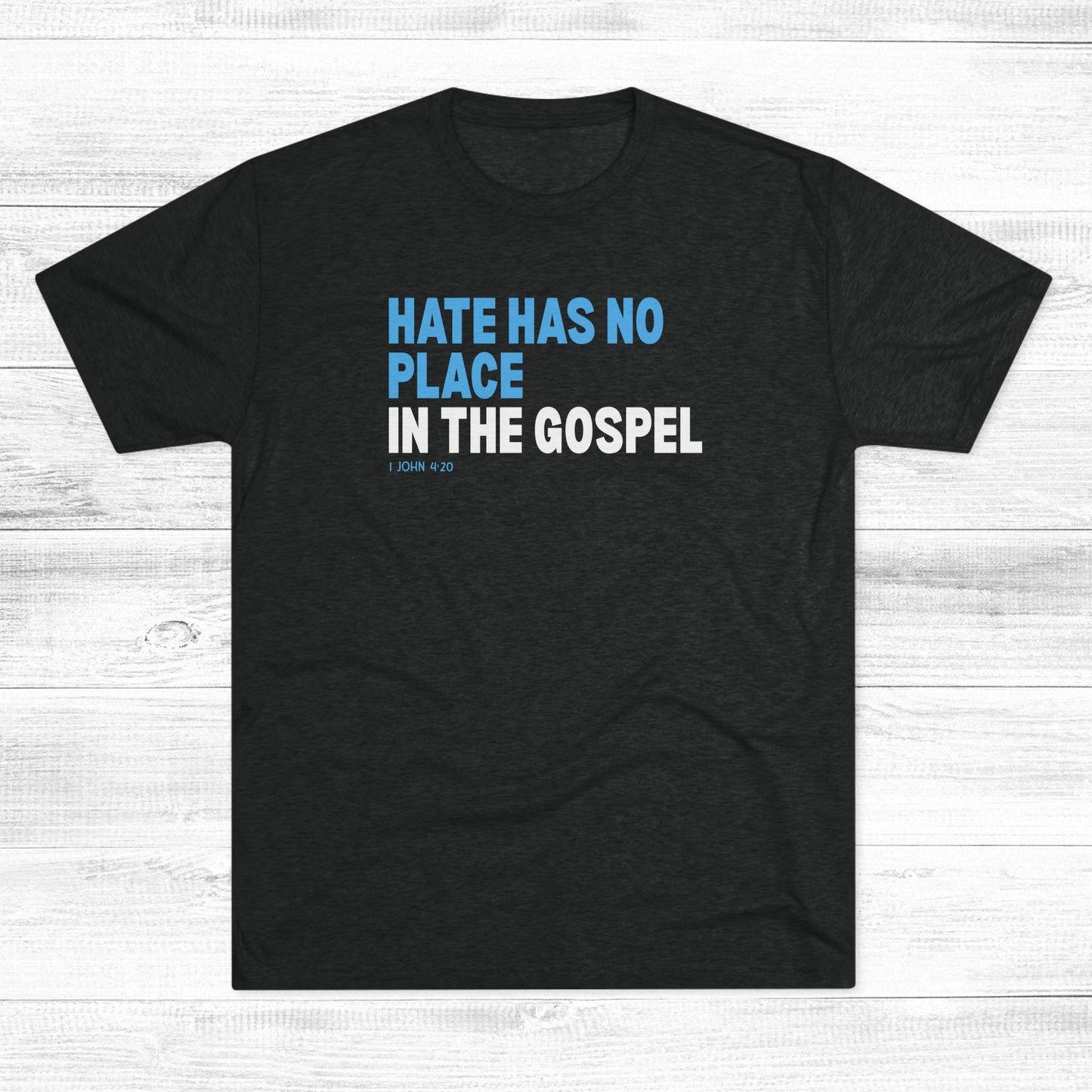 Hate Has No Place in the Gospel Unisex Tri-Blend Crew Tee