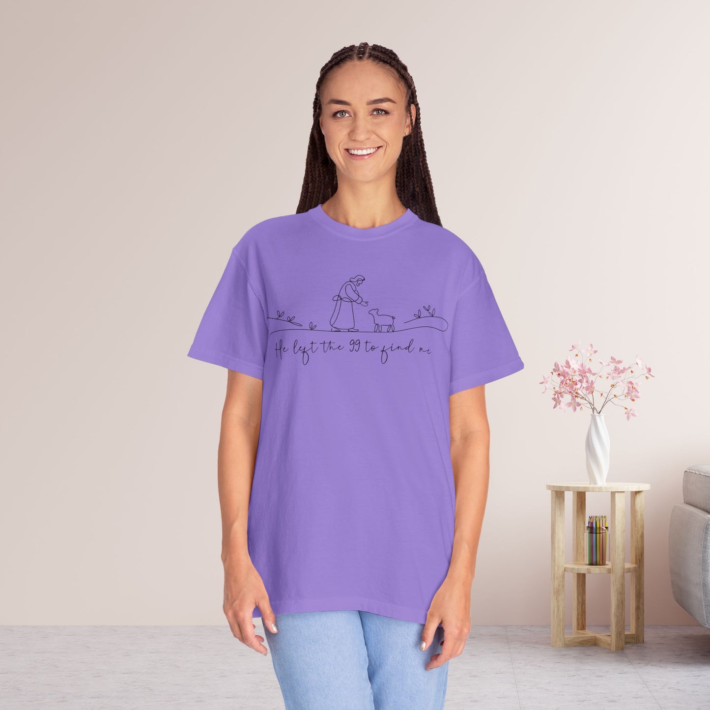 He Left the 99 to Find Me Comfort Colors Shirt